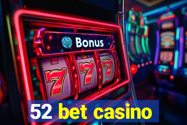 52 bet casino